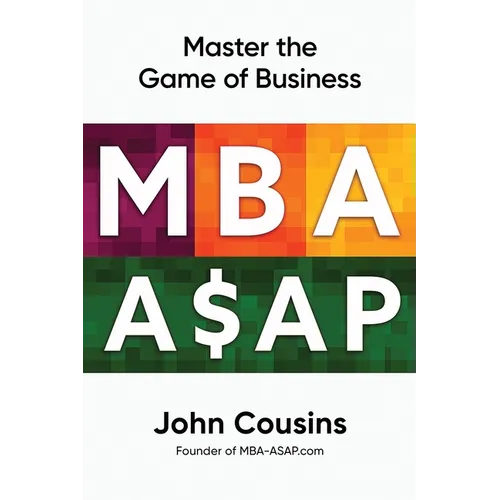 MBA ASAP: Master the Game of Business - Paperback