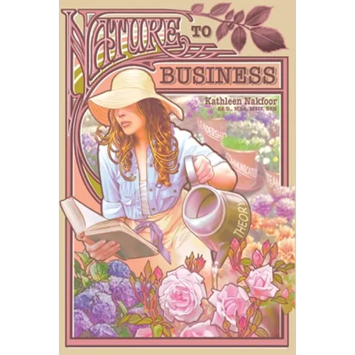 Nature to Business: Wisdom From My Garden - Paperback
