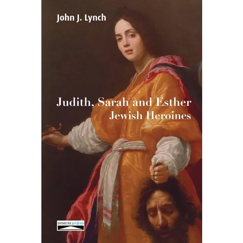 Judith, Sarah and Esther: Jewish Heroines - Paperback