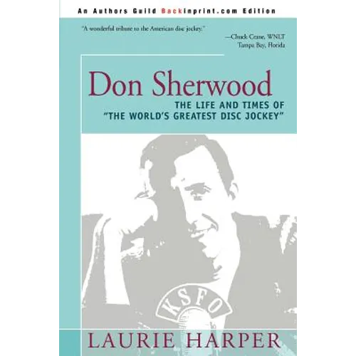 Don Sherwood: The Life and Times of the World's Greatest Disc Jockey - Paperback