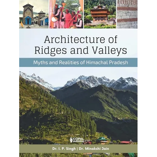 Architecture of Ridges and Valleys: Myths and Realities of Himachal Pradesh - Paperback
