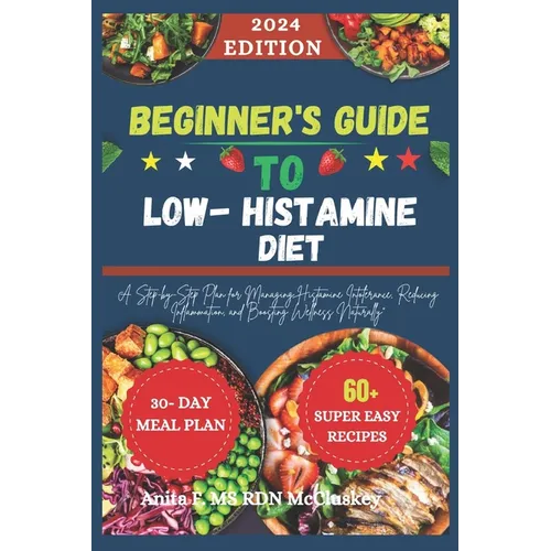 Beginner's Guide to Low-Histamine Diet: 