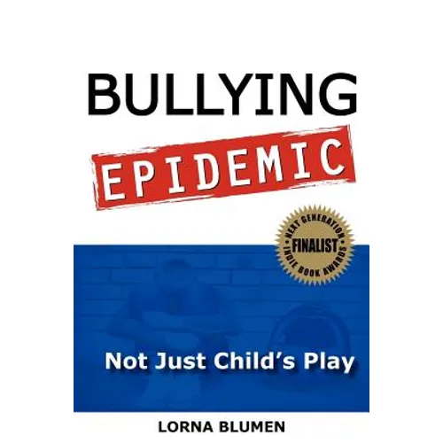 Bullying Epidemic: Not Just Child's Play - Paperback