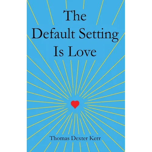The Default Setting Is Love - Paperback