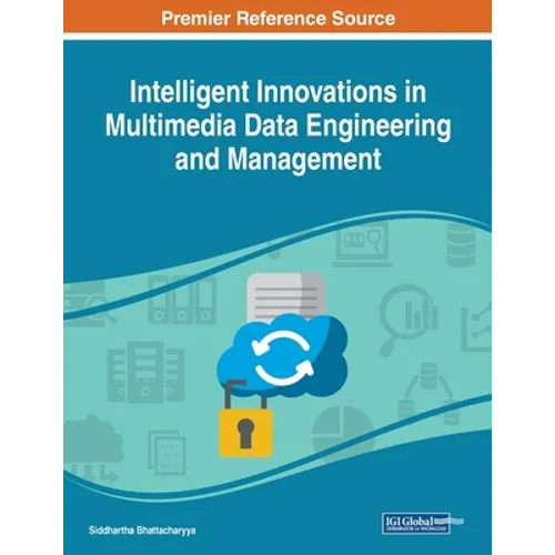 Intelligent Innovations in Multimedia Data Engineering and Management - Paperback