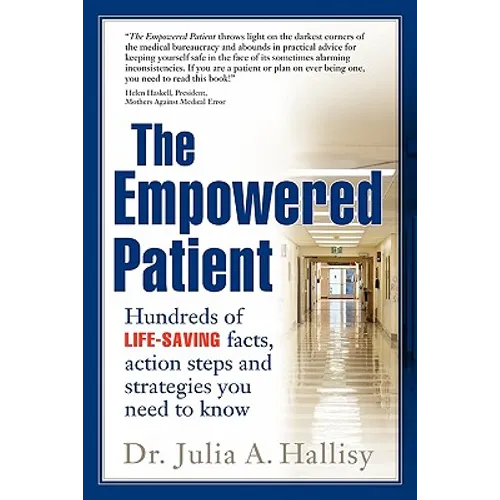 The Empowered Patient: Hundreds of Life-Saving Facts, Action Steps and Strategies You Need to Know