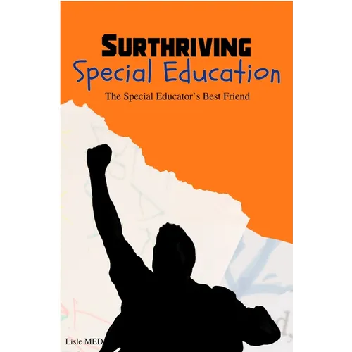 Surthriving Special Education: The Special Educator's Best Friend - Paperback