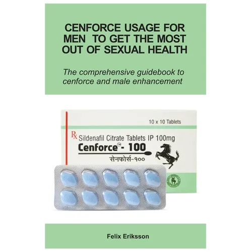 Cenforce Usage For Men To Get The Most Out Of Sexual Health - Paperback