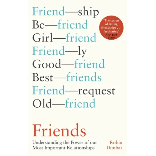 Friends: Understanding the Power of Our Most Important Relationships - Paperback