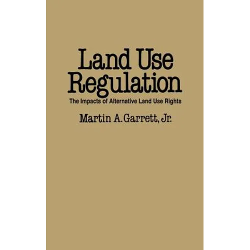 Land Use Regulation: The Impacts of Alternative Land Use Rights