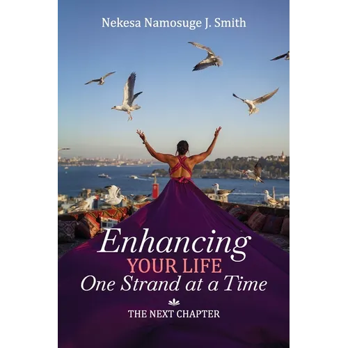 Enhancing Your Life One Strand at a Time: The Next Chapter - Paperback