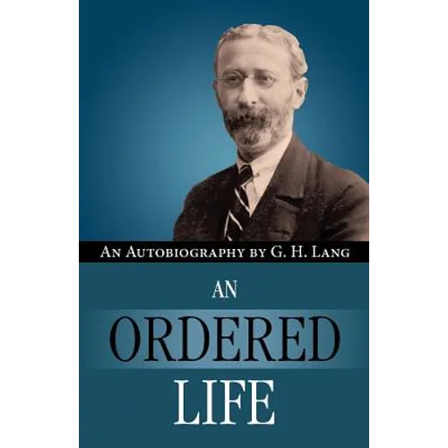 An Ordered Life by G. H. Lang - Paperback