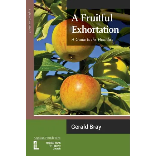 A Fruitful Exhortation: A Guide to the Homilies - Paperback
