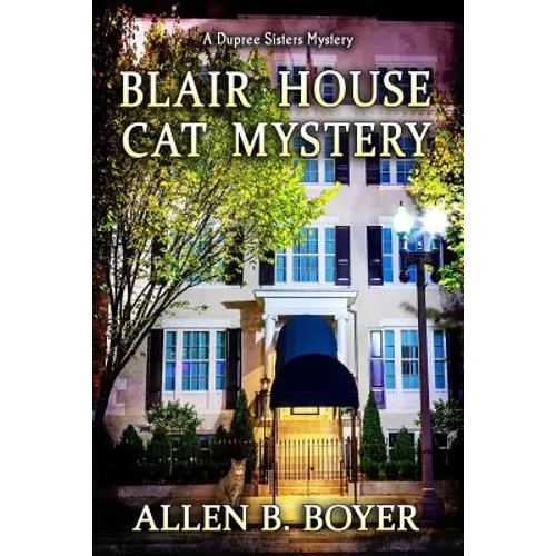 Blair House Cat Mystery: A Dupree Sisters Mystery - Paperback