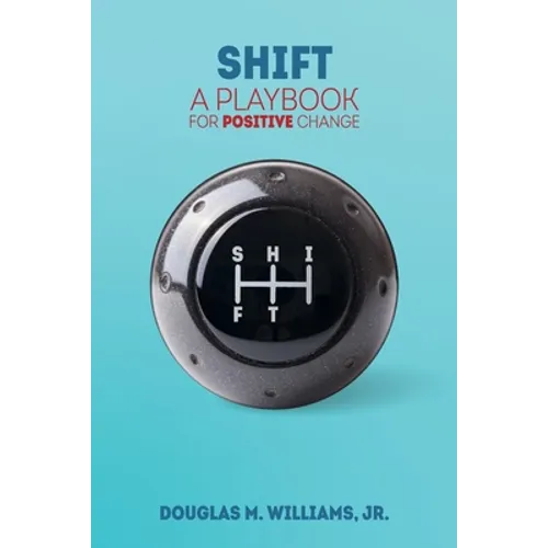 Shift: A Playbook for Positive Change - Paperback