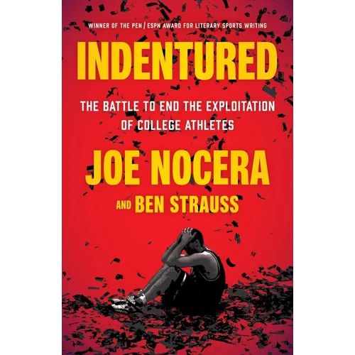 Indentured: The Battle to End the Exploitation of College Athletes - Paperback