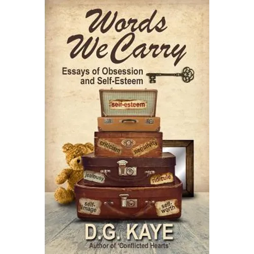 Words We Carry: Essays of Obsession and Self-Esteem - Paperback