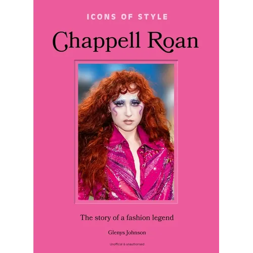 Icons of Style: Chappell Roan: The Story of a Fashion Legend - Hardcover