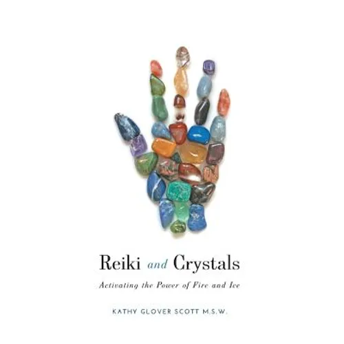 Reiki and Crystals: Activating the Power of Fire and Ice