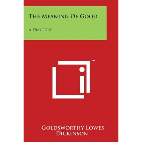 The Meaning of Good: A Dialogue - Paperback