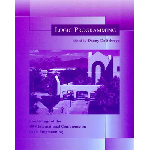 Logic Programming: Proceedings of the 1999 International Conference on Logic Programming - Paperback