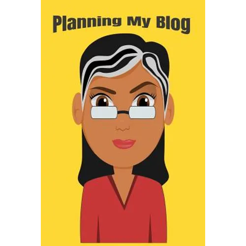 Planning My Blog: Your Ultimate Blog Planning Tool - Paperback