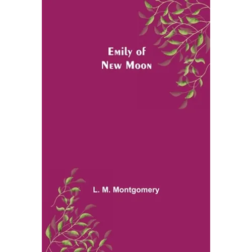 Emily of New Moon - Paperback