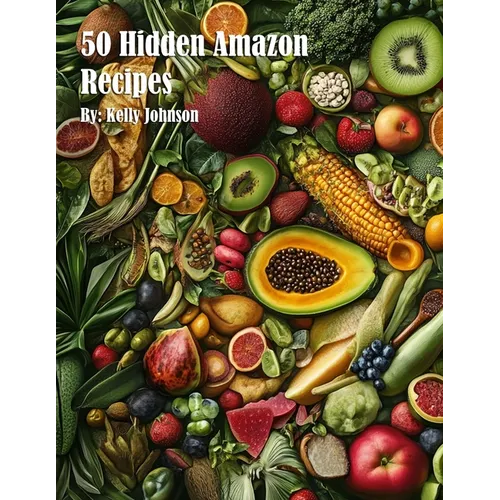 50 Hidden Amazon Recipes - Paperback