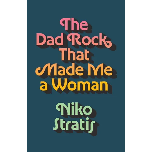 The Dad Rock That Made Me a Woman - Hardcover