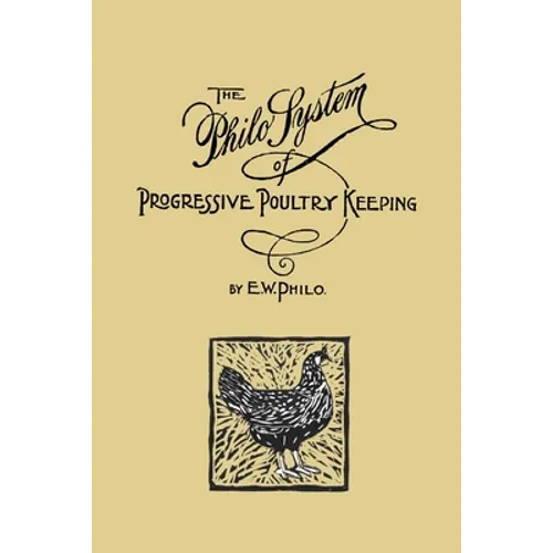 The Philo System of Progressive Poultry Keeping - Paperback