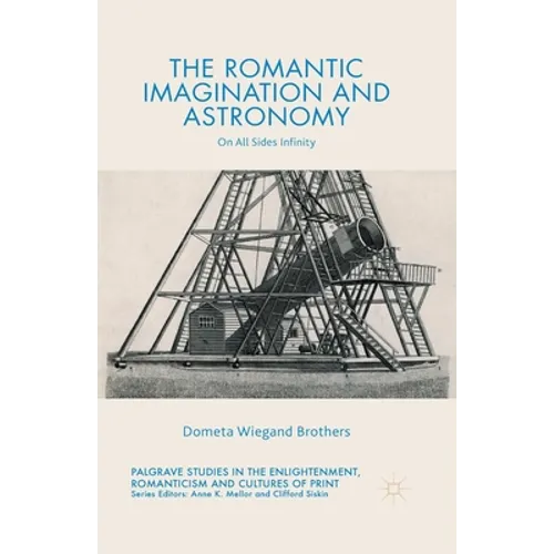 The Romantic Imagination and Astronomy: On All Sides Infinity - Paperback