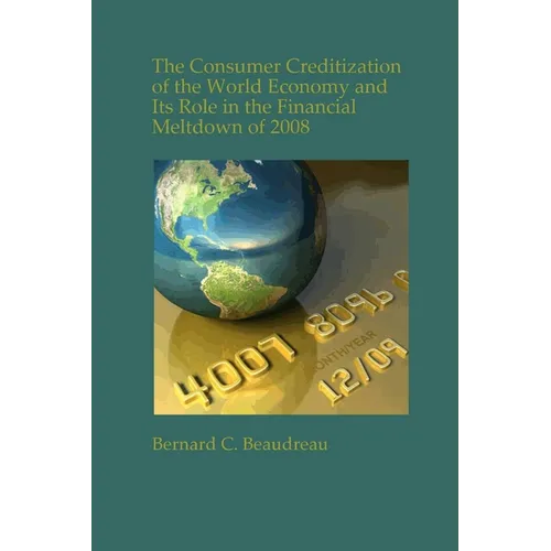 The Consumer Creditization of the World Economy - Paperback