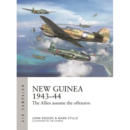 New Guinea 1943-44: The Allies Assume the Offensive - Paperback