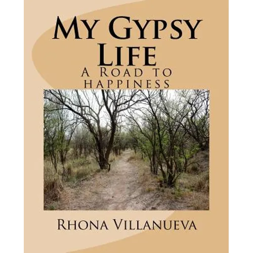 My Gypsy Life: A road to happiness - Paperback