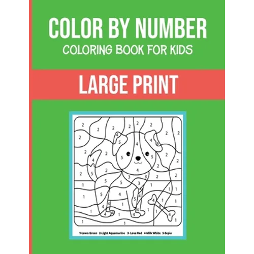 Color By Number Coloring Book For Kids: Large Print, Stress Relieving Designs For Adults Relaxation Brain Games - Paperback