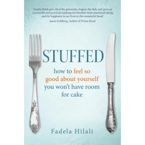 Stuffed: How to Feel So Good about Yourself You Won't Have Room for Cake - Paperback