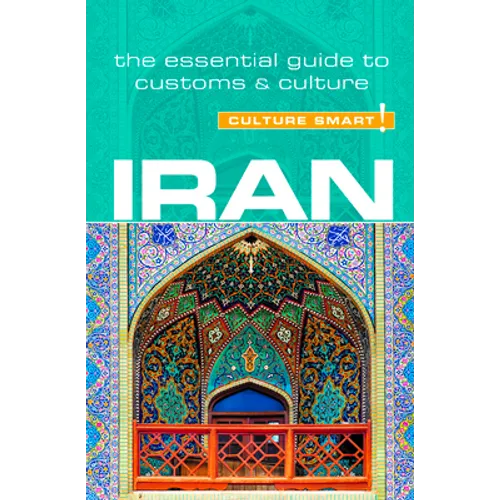 Iran - Culture Smart!: The Essential Guide to Customs & Culture - Paperback