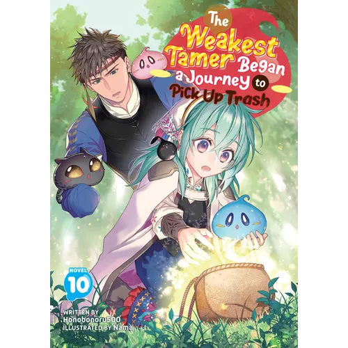 The Weakest Tamer Began a Journey to Pick Up Trash (Light Novel) Vol. 10 - Paperback