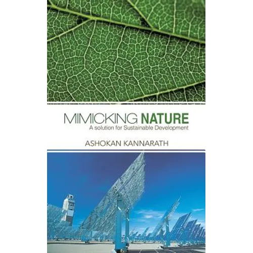 Mimicking Nature: A Solution for Sustainable Development - Paperback