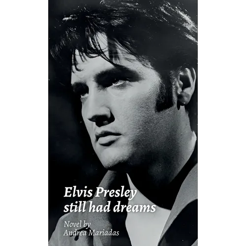Elvis Presley still had dreams - Hardcover