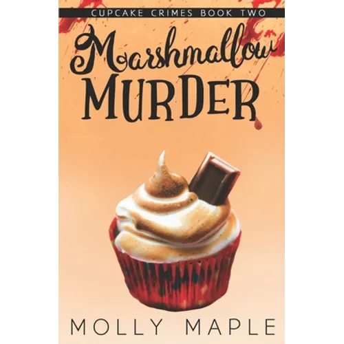 Marshmallow Murder: A Small Town Cupcake Cozy Mystery - Paperback