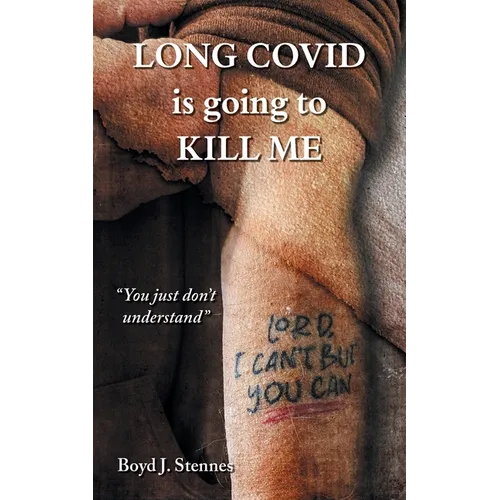 Long COVID is going to Kill Me - Paperback