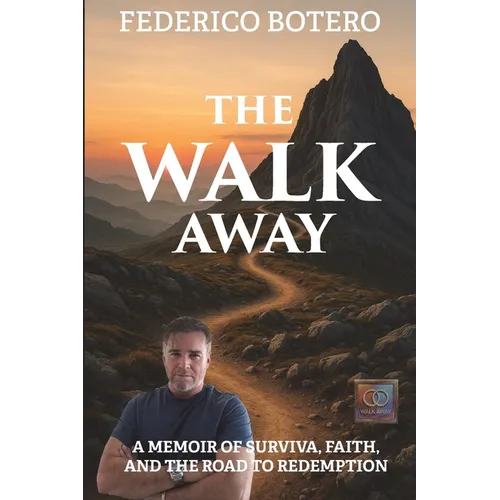The Walk Away: A Memoir of Survival, Faith, and the Road to Redemption - Paperback