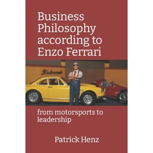 Business Philosophy according to Enzo Ferrari: from motorsports to leadership - Paperback