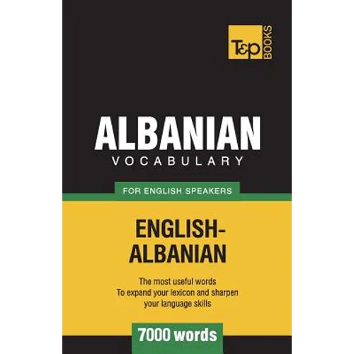 Albanian vocabulary for English speakers - 7000 words - Paperback