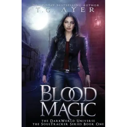 Blood Magic: A SoulTracker Novel #1: A DarkWorld Series - Paperback
