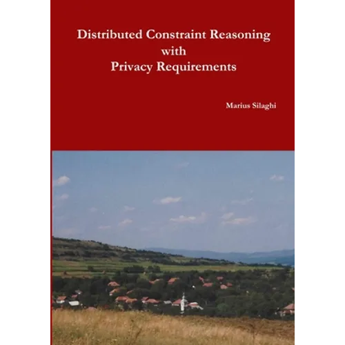 Distributed Constraint Reasoning with Privacy Requirements - Paperback