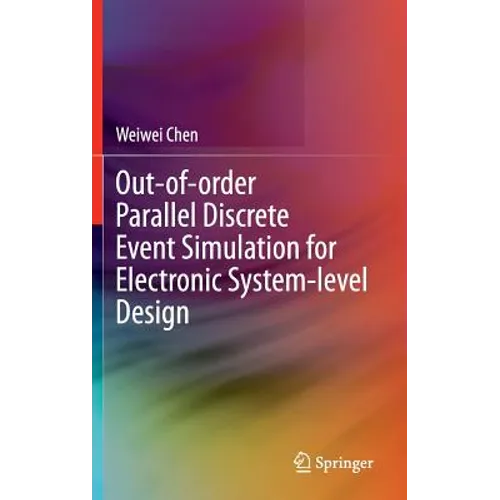 Out-Of-Order Parallel Discrete Event Simulation for Electronic System-Level Design - Hardcover