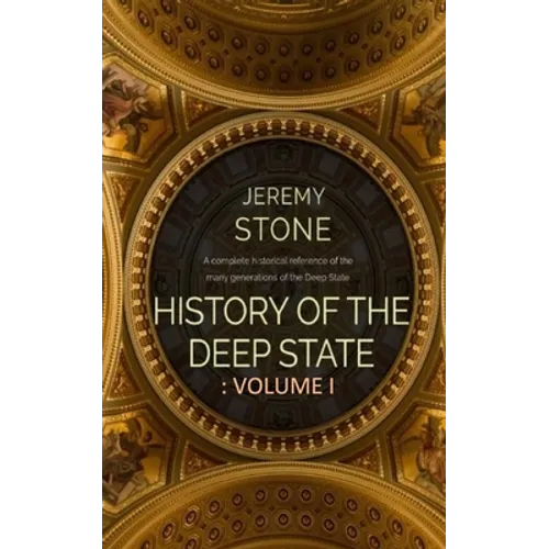 History of the Deep State: Volume 1 - Paperback