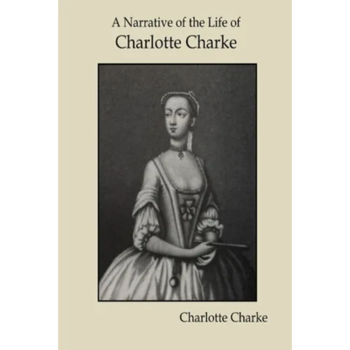 A Narrative of the Life of Charlotte Charke - Paperback